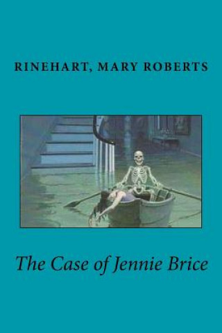 Książka The Case of Jennie Brice Rinehart Mary Roberts