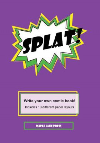 Knjiga Splat!: Write your own comic book! Maple Lake Press