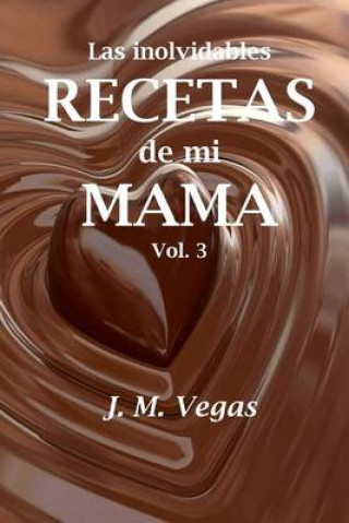 Kniha inolvidables recetas de mi mama vol 3 J M Vegas