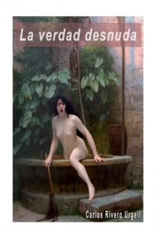 Kniha verdad desnuda Carlos Rivero Urgell