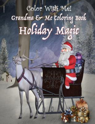 Könyv Color With Me! Grandma & Me Coloring Book: Holiday Magic Sandy Mahony