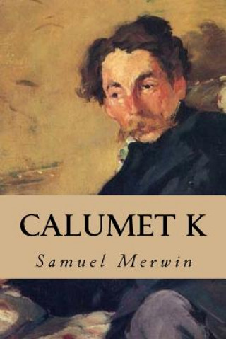 Książka Calumet K Samuel Merwin