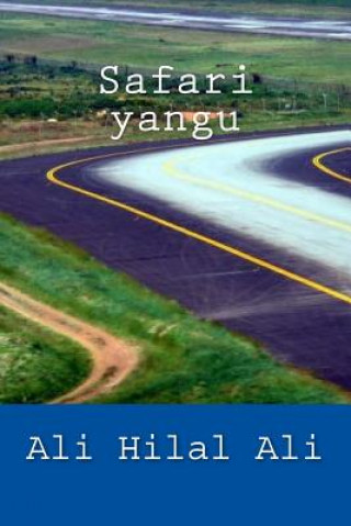 Könyv Safari Yangu: Toleo La Pili Ali Hilal Ali