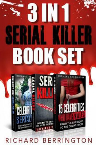 Kniha 3 in 1 Serial Killer Book Set: 15 Celebrities Who Have Killed / Celebrity Chef Ser Richard Berrington