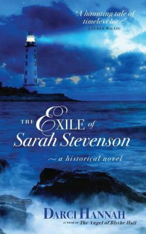Carte The Exile of Sara Stevenson: A Historical Novel Darci Hannah
