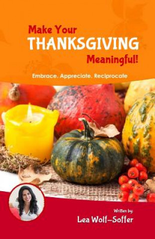 Carte Make Your Thanksgiving Meaningful! Lea Wolf-Soffer