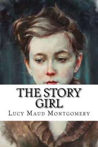 Kniha The Story Girl Lucy Maud Montgomery