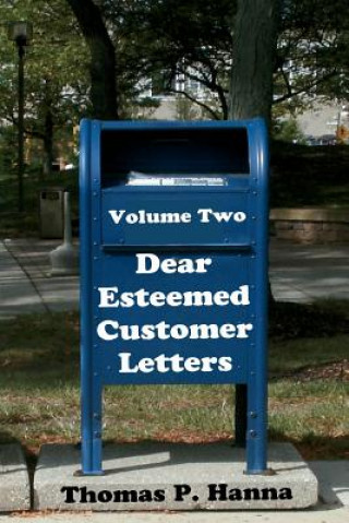 Knjiga Dear Esteemed Customer Letters, Volume Two Thomas P Hanna