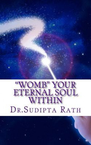 Carte "WOMB" Your Eternal Soul within Dr Sudipta Rath