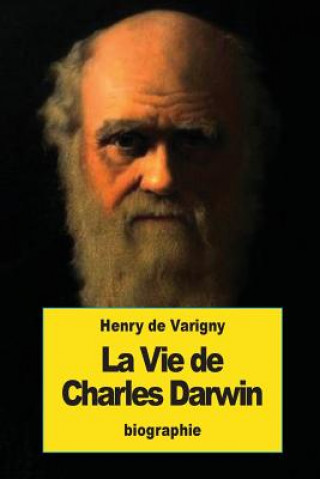 Livre La Vie de Charles Darwin Henry De Varigny