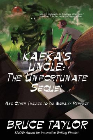 Knjiga Kafka s Uncle: The Unfortunate Sequel: And Other Insults to the Morally Perfect Bruce Taylor