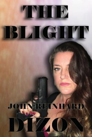 Knjiga The Blight John Reinhard Dizon