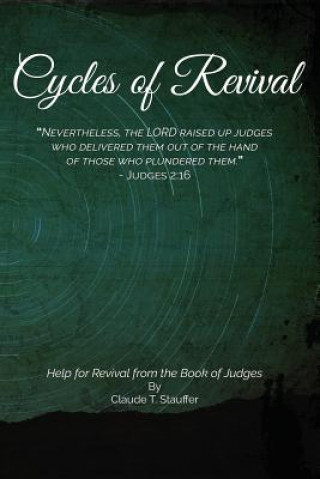 Carte Cycles of Revival: A Study in the Book of Judges Claude T Stauffer