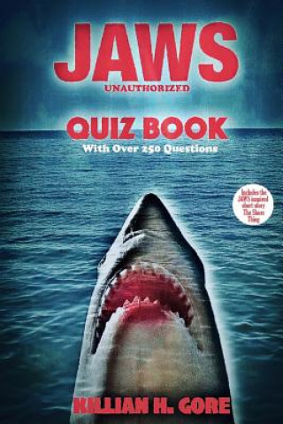 Könyv Jaws Unauthorized Quiz Book Killian H Gore