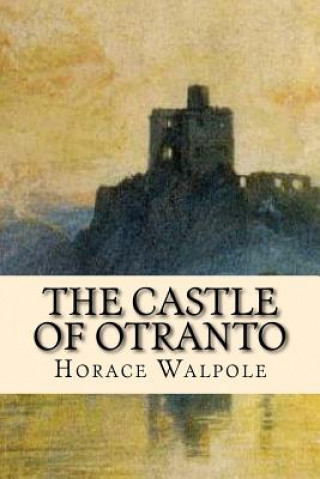 Könyv The Castle Of Otranto Horace Walpole