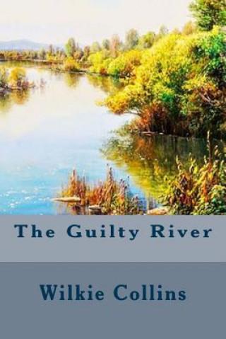 Kniha The Guilty River Wilkie Collins