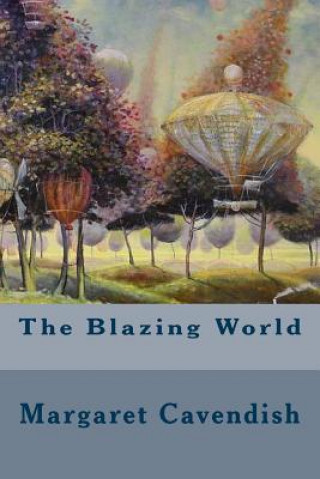 Kniha The Blazing World Margaret Cavendish