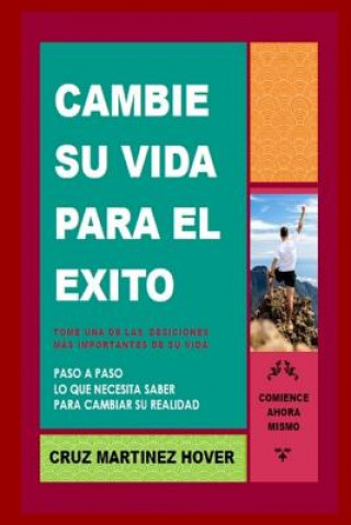 Buch Cambie su Vida para el Exito: Lo que necesita saber para cambiar su Realidad Cruz Martinez Hover