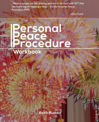 Kniha Personal Peace Procedure: Workbook MS Faith B Bushby