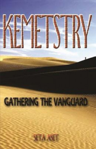 Könyv Kemetstry: The Gathering of the Vanguard Seta Aset