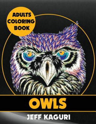 Book Adults Coloring Books: Owls Jeff Kaguri