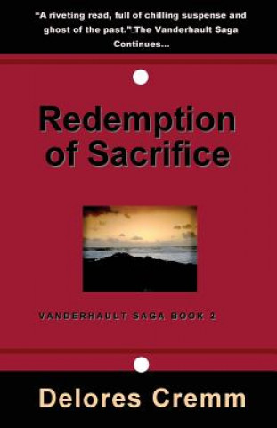 Könyv Redemption of Sacrifice: The Vanderhault Saga Book 2 Delores Cremm