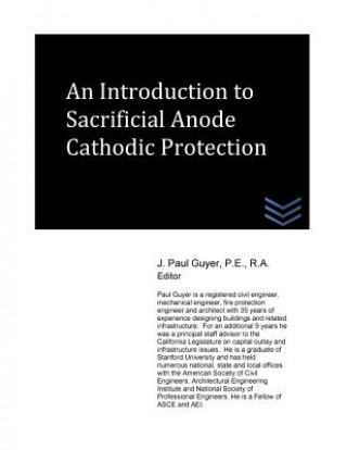 Kniha An Introduction to Sacrificial Anode Cathodic Protection J Paul Guyer