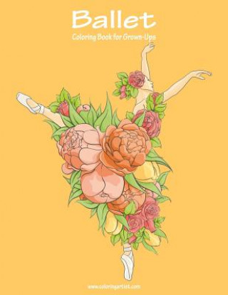 Książka Ballet Coloring Book for Grown-Ups 1 Nick Snels