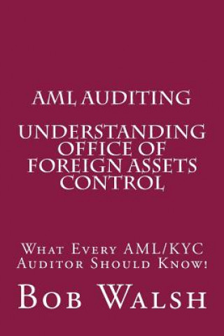 Kniha AML Auditing - Understanding Office of Foreign Assets Control Bob Walsh