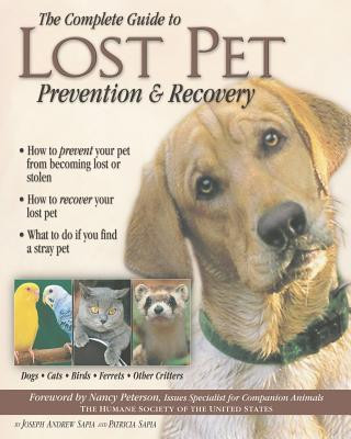 Knjiga The Complete Guide to Lost Pet Prevention & Recovery Joseph Andrew Sapia
