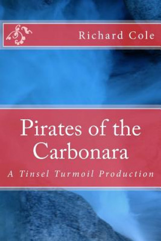 Carte Pirates of the Carbonara: A Tinsel Turmoil Production MR Richard a Cole