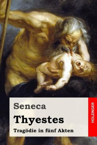 Kniha Thyestes: Tragödie in fünf Akten Seneca