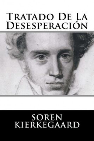 Kniha Tratado De La Desesperacion (Spanish Edition) Soren Kierkegaard