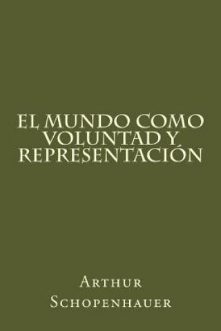 Carte El Mundo Como Voluntad Y Representacion (Spanish Edition) Arthur Schopenhauer