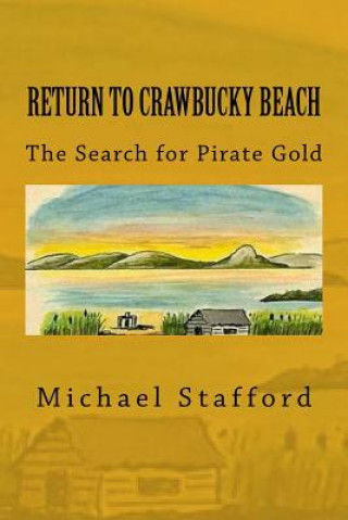 Libro Return to Crawbucky Beach: The Search for Pirate Gold Michael Stafford