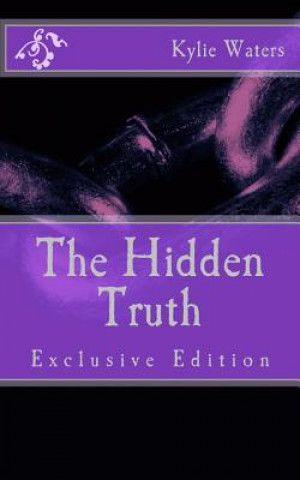 Könyv The Hidden Truth: Exclusive Edition Kylie Waters
