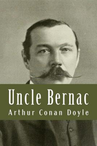 Knjiga Uncle Bernac Arthur Conan Doyle