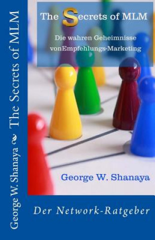 Buch The Secrets of MLM: die wahren Geheimnisse von Empfehlungs-Marketing George W Shanaya