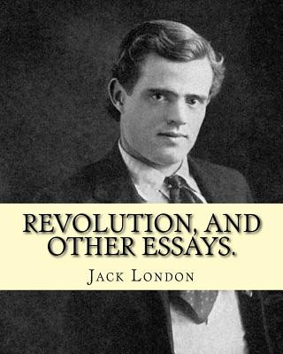 Knjiga textsRevolution, and other essays. By: Jack London Jack London