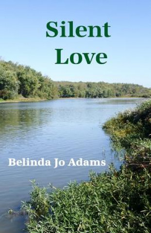 Kniha Silent Love Belinda Jo Adams