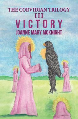 Buch The Corvidian Trilogy: III Victory MS Joanne Mary McKnight