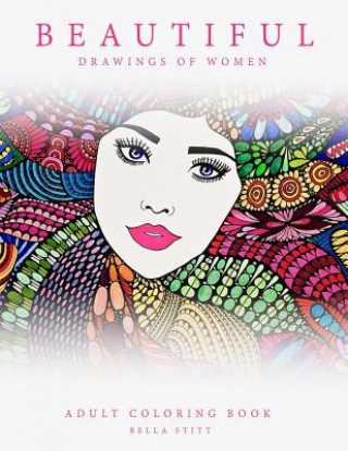 Knjiga Adult Coloring Book Beautiful Drawings of Women Bella Stitt