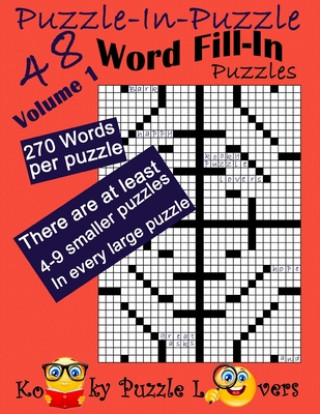 Kniha Puzzle-in-Puzzle Word Fill-In, Volume 1, Over 270 words per puzzle Kooky Puzzle Lovers