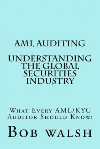 Könyv AML Auditing - Understanding Global Securities Industry Bob Walsh