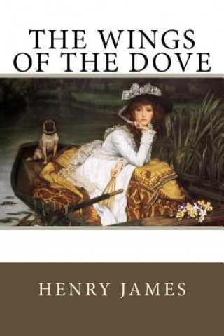Könyv The Wings Of The Dove Henry James