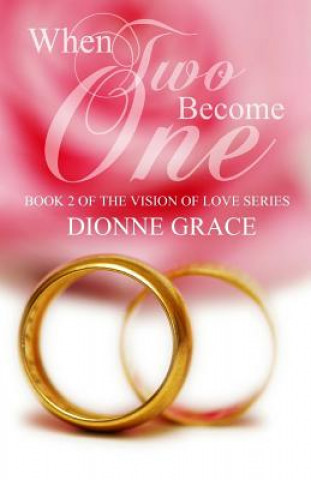 Livro When Two Become One Dionne Grace