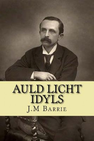 Книга Auld licht idyls J M Barrie