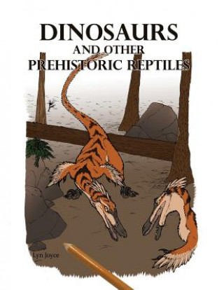 Carte Dinosaurs and Other Prehistoric Reptiles Lyn Joyce