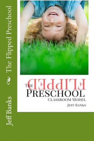 Kniha The Flipped Preschool Jeff Banks