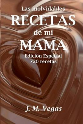 Kniha Inolvidables Recetas de mi Mama J M Vegas